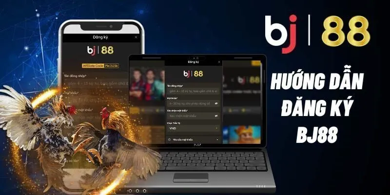 Hướng dẫn đăng ký tài khoản BJ88 cụ thể và tường tận